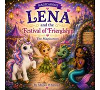 Lena and the Festival of Friendship (The Magicaroos)