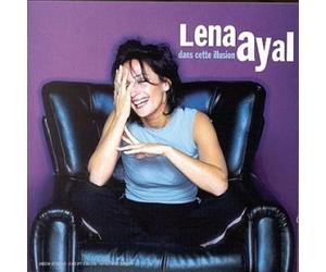 Lena Ayal - Dans Cette Illusion