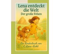 Lena entdeckt die Welt - Band 1 - Sonderedition Hardcover Premiumdruck: Der große Felsen