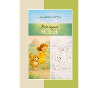 Lena entdeckt die Welt: Der große Felsen - Mein eigenes Malbuch