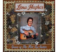 Lena Hughes - Queen Of The Flat Top Guitar