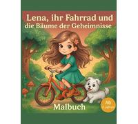 Lena, ihr Fahrrad und die Bäume der Geheimnisse: Ausmalbuch Ein Mädchen Names Lena und ihr Fahrrad und die Magie der Bäume.