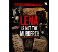 LENA IS NOT THE MURDERER: 45,000 Suspects.19 Clues. One Killer. A detective puzzle book full of murder cases and tricky logic puzzles..