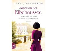 Lena Johannson Jahre an der Elbchaussee: Die Geschichte einer Scho (Tapa blanda)