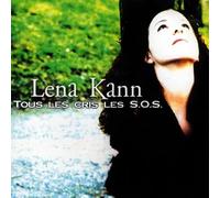 Lena Kann - Tous Les Cris Les S.O.S.