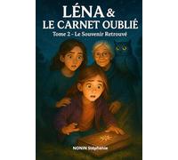 LÉNA & LE CARNET OUBLIÉ: Tome 2 - Le Souvenir Retrouvé