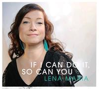 Lena Maria - If I Can Do It, So Can You