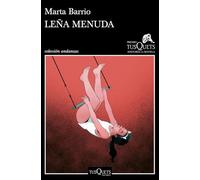 Leña menuda: XVII Premio Tusquets Editores de Novela 2021 (Andanzas)