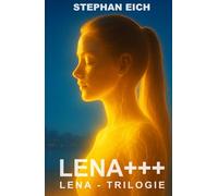 LENA+++: (Minimalistischer Text) (LENA-TRILOGIE)