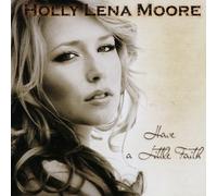 Lena Moore, Holly - Have a Little Faith