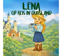 Lena op reis in Duitsland: Educatief kinderboek over Duitsland: cultuur, tradities, Pasen en kastelen | Wereld ontdekken voor kinderen 3-8 jaar ... Reisverhalen en Kleurplaten voor Kinderen)