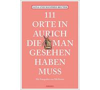 Lena Reuter Manfred Re 111 Orte in Aurich, die man gesehen haben m (Tapa blanda)