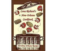 Lena Richard’s New Orleans Cookbook: 330 New Orleans Recipes