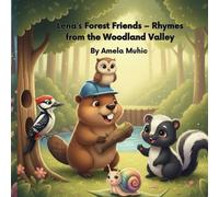Lena’s Forest Friends - Rhymes from the Woodland Valley: A charming collection of animal rhymes for children aged 3-6 (The Adventures of Little Fox Lena)