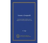 Lenau e Leopardi (Vol-1): studio psicologico-estetico con un saggio di versioni poetiche dal Lenau
