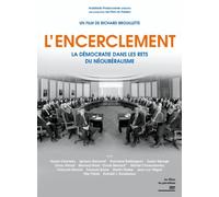L'Encerclement - La démocratie dans les rets du néolibéralisme [Francia] [DVD]