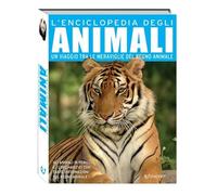 L'enciclopedia degli animali. Un viaggio tra le meraviglie del regno animale (Primo sapere)
