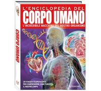 L'enciclopedia del corpo umano. Ediz. a colori (Primo sapere)