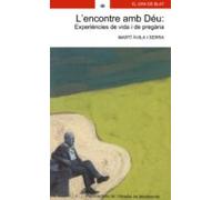 Lencontre Amb Deu: Experiencies De Vida I De Pregaria