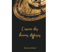 L'encre des heures diffuses