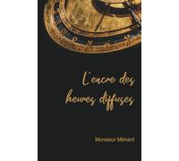 L'encre des heures diffuses
