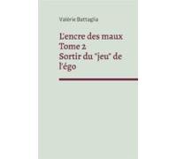Lencre Des Maux Tome 2 Sortir Du Jeu De Légo (ebook)
