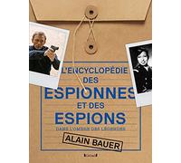 L'encyclopédie des espionnes et des espions: Dans l'ombre des légendes