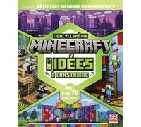 L'encyclopédie Minecraft des idées à construire: Plus de 70 projets