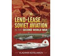 Lend-Lease and Soviet Aviation in the Second World War