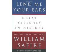 [Lend Me Your Ears: Great Speeches in History] [Safire, William] [November, 2004]