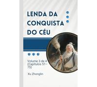 Lenda da Conquista do Céu: Volume 3 de 4 (Capítulos 51-75)
