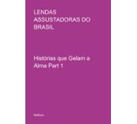 Lendas Assustadoras Do Brasil (ebook)