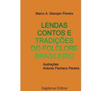 Lendas Contos E Tradições Do Folclore Brasileiro