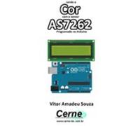 Lendo A Cor Com O Sensor As7262 Programado No Arduino (ebook)