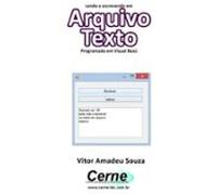 Lendo E Escrevendo Em Arquivo Texto Programado Em Visual Basic (ebook)