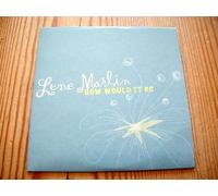 LENE MARLIN - HOW WOULD IT BE ( ONE TRACK DISC )