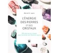 Lénergie Des Pierres Et Des Cristaux (ebook)