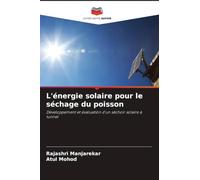 L'énergie solaire pour le séchage du poisson: Développement et évaluation d'un séchoir solaire à tunnel