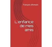 L'enfance de mes amis