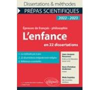 Lenfance En 22 Dissertations. Épreuve De Français/philosophie. Prépas