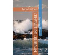 L'ENFANT DE L'EMBRUN: Mon histoire