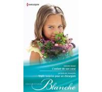 Lenfant De Son Coeur - Triple Surprise Pour Un Chirurgien (ebook)