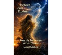 L'Enfant des Etoiles: Ame de Terre vers Ame d'Etoile