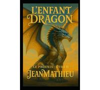 L'Enfant Dragon: Le Phoenix