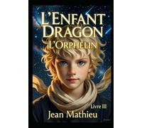 L'Enfant Dragon: L'Orphelin