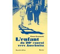 L'enfant du 20e convoi vers Auschwitz: Nouvelle édition enrichie