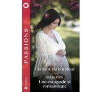 Lenfant Du Bonheur - Une Escapade Si Romantique (ebook)