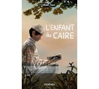 L'enfant du Caire: Roman islamique pour toute la famille. Une histoire émouvante sur l'amour du Coran et la vie d'un jeune musulman en Egypte
