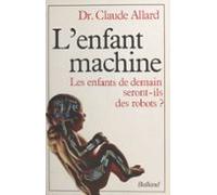 Lenfant Machine : Les Enfants De Demain Seront-ils Des Robots ? (ebook
