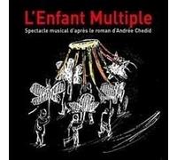 L'enfant Multiple - Spectacle musical d'après le Roman d'Andrée Chedid